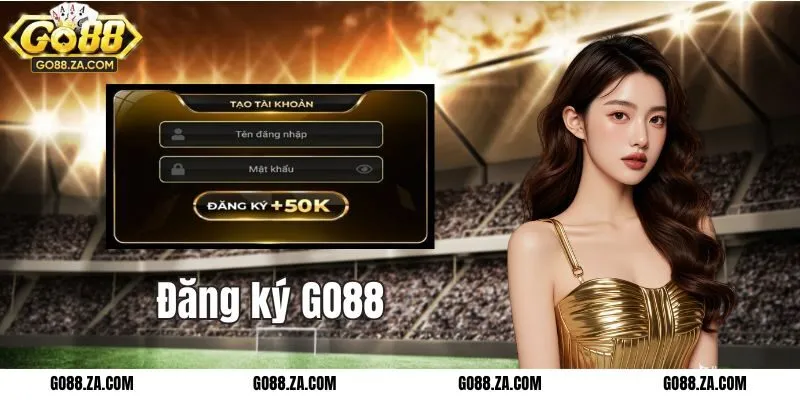 Hướng dẫn đăng ký GO88 